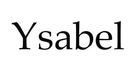 ysabel pronunciation|how do you pronounce ysabel.